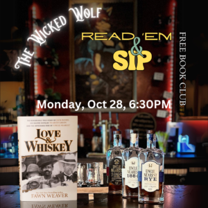 A flyer for the book club. The background is a photo of Wynona the Wicked Wolf, three bottles of Uncle Nearest whiskey, and the book Love & Whiskey. The text reads: The Wicked Wolf, Read 'em & Sip, A free book club, Monday, Oct 18, 6:30PM