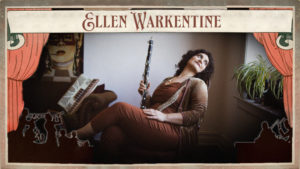 Ellen Warkentine, dressed in vintage glothing, and resting a clarinet on her knee, is sittingo n a chair, leaning back toward the light. Her name is at the top of of the photograph. 